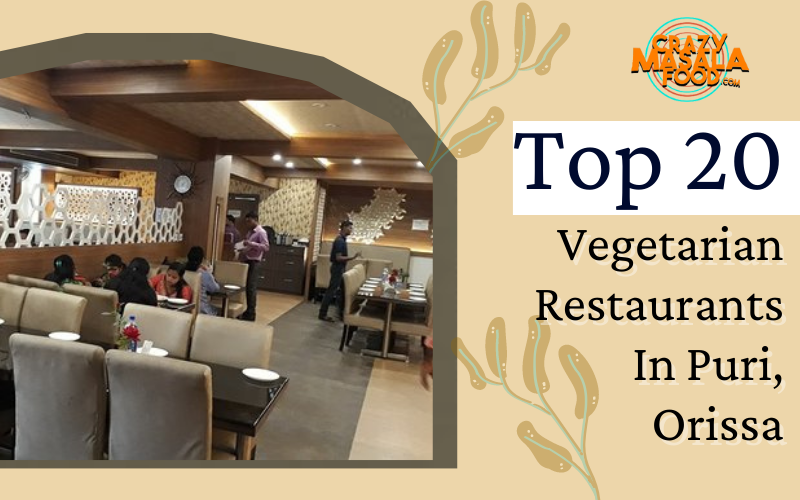 Top 20 Vegetarian Restaurants In Puri Orissa
