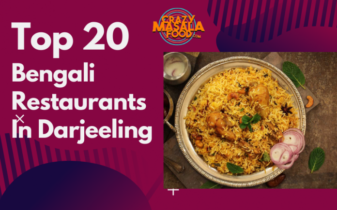 Top 20 Bengali Restaurants In Darjeeling