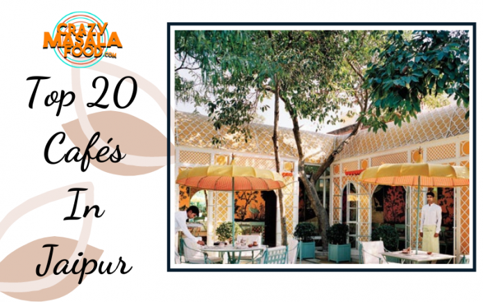 Top 20 Cafes In Jaipur Top 20 Cafes In Jaipur