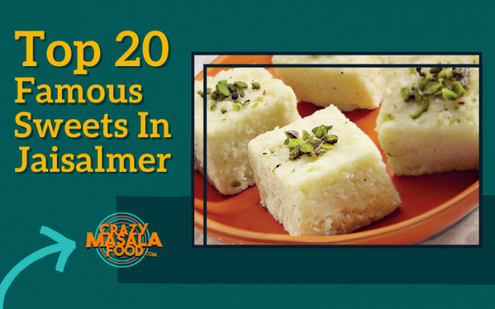 Top 20 Famous Sweets In Jaisalmer Top 20 Famous Sweets In Jaisalmer
