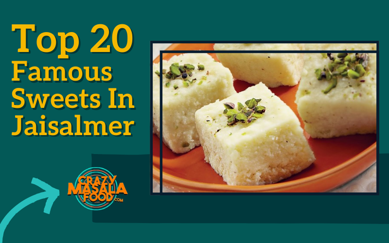 Top 20 Famous Sweets In Jaisalmer