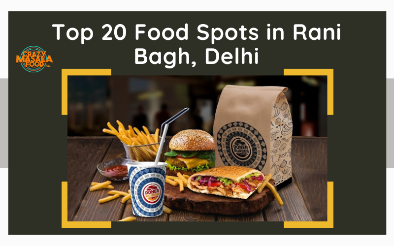 Top 20 Food Spots in Rani Bagh Delhi