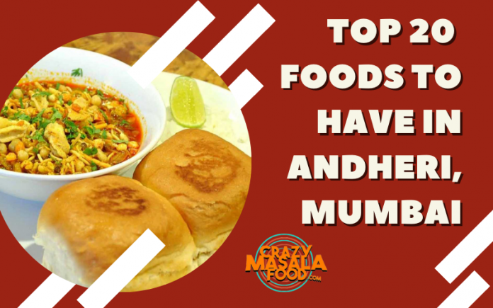 Top 20 Foods to Have in Andheri Mumbai