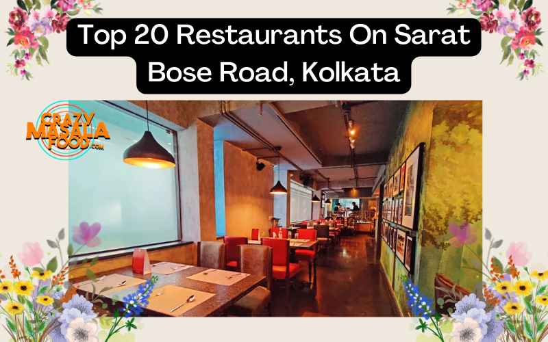 Top 20 Restaurants On Sarat Bose Road Kolkata