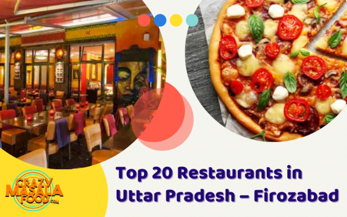 Top 20 Restaurants in Uttar Pradesh – Firozabad