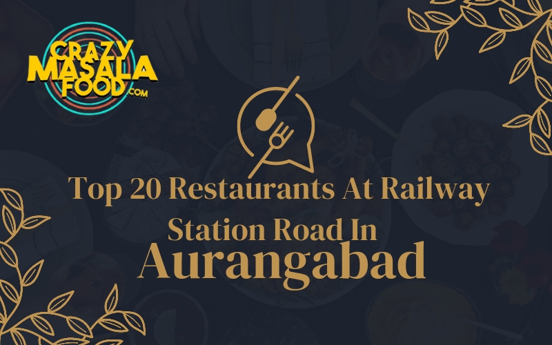 Top 20 Restaurants At Railway Station Road In