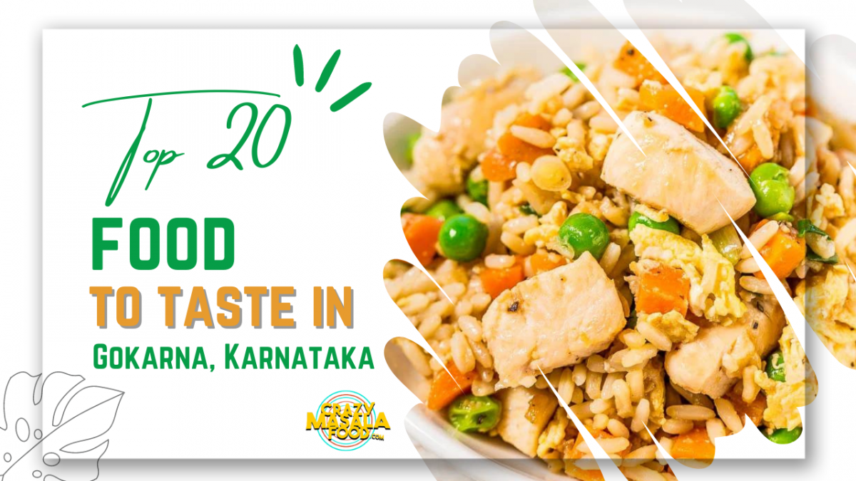Top 20 Food To Taste In Gokarna, Karnataka