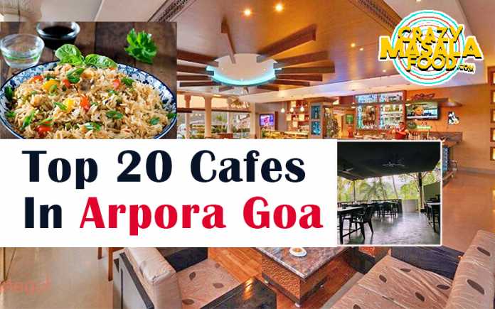 Top 20 Cafes In Arpora Goa