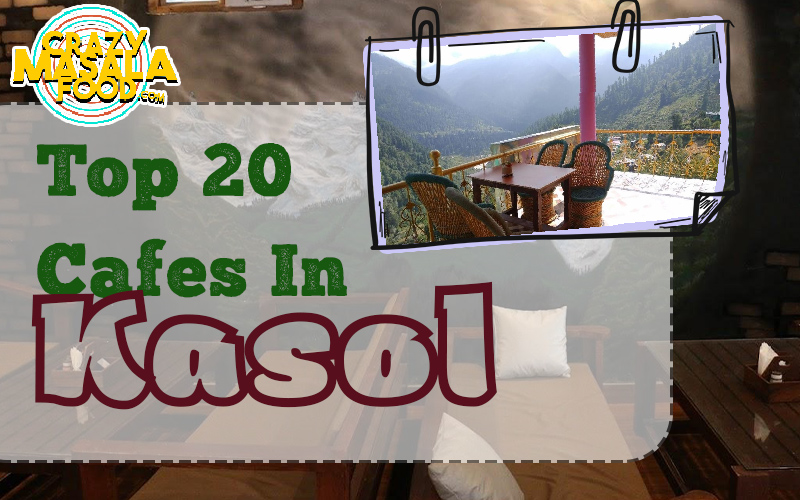 Top 20 Cafes In Kasol