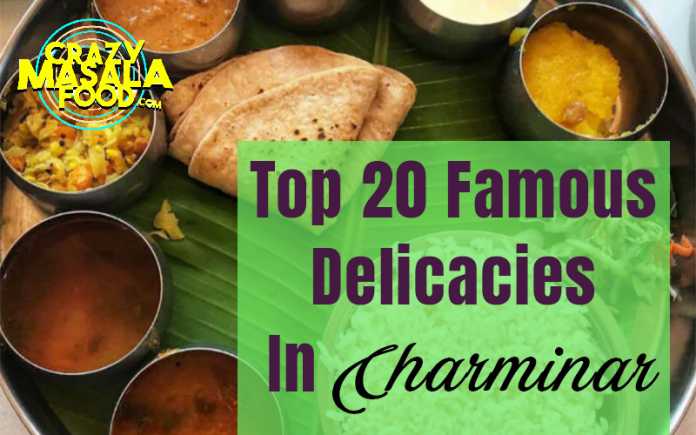 Top 20 Famous Delicacies In Charminar