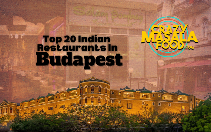 Top 20 Indian Restaurants In Budapest Top 20 Indian Restaurants In Budapest
