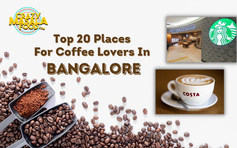 Top 20 Places For Coffee Lovers In Bangalore 275 1