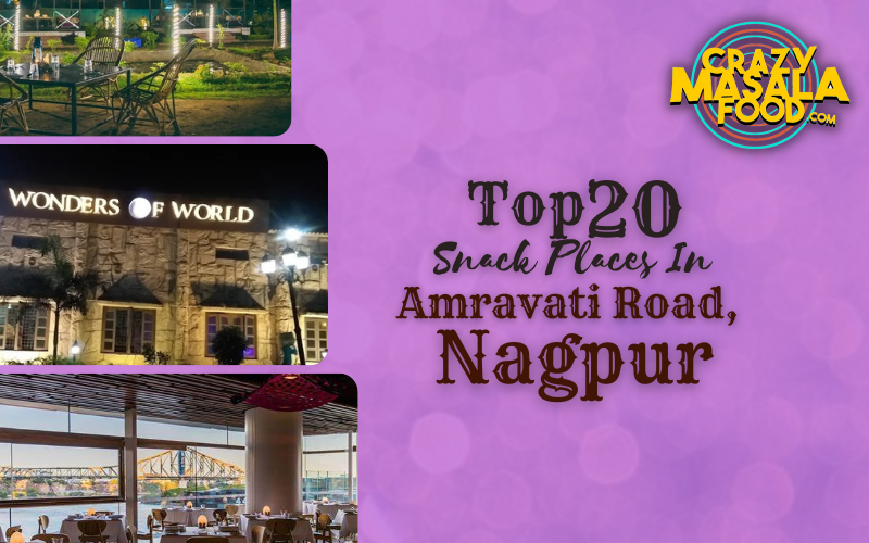 Top 20 Snack Places In Amravati Road Nagpur 2