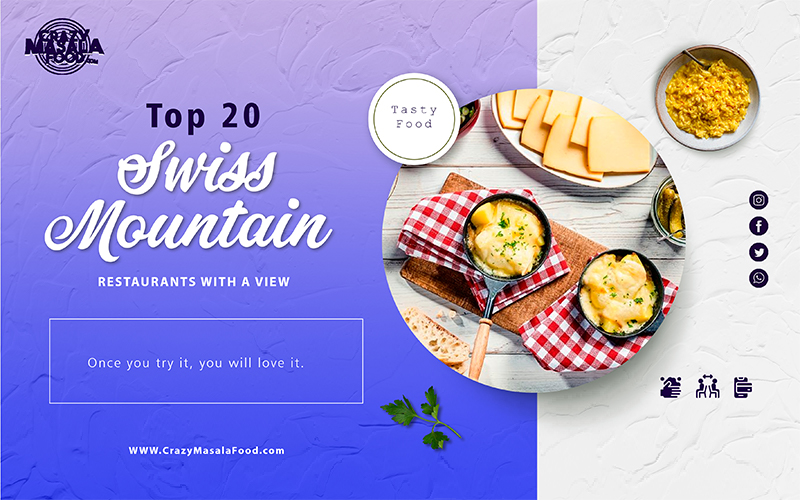 Top 20 Swiss Mountain Restaurants with a View Top 20 Swiss Mountain Restaurants with a View