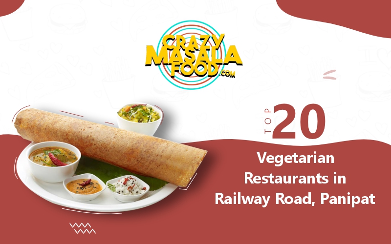 Top 20 Vegetarian Restaurants In Railway Road Panipat