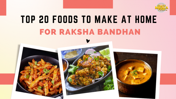 top 20 foods to make at home for raksha bandhan
