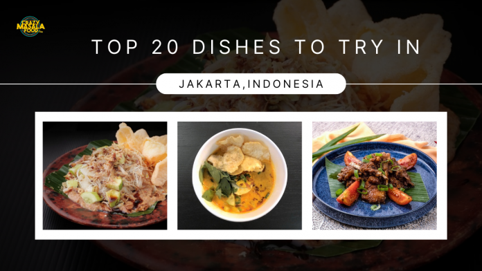 top 20 dishes to try in jakarta indonesia