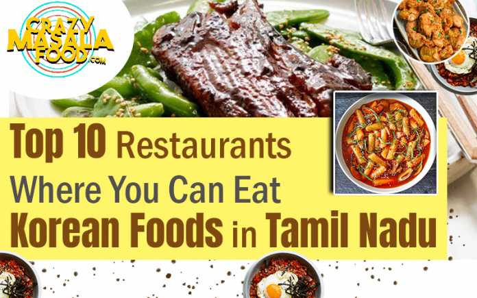 Top 10 Restaurants Where You Can Eat Korean Foodsin Tamil Nadu Top 10 Restaurants Where You Can Eat Korean Foodsin Tamil Nadu