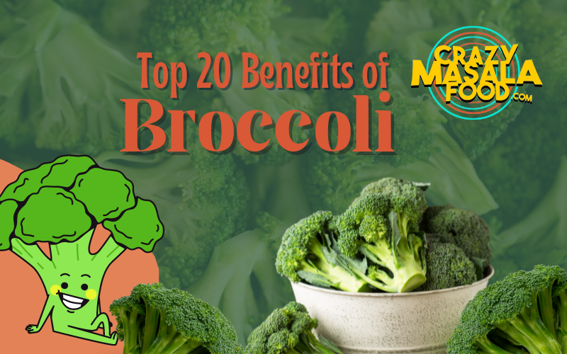 Top 20 Benefits of Broccoli