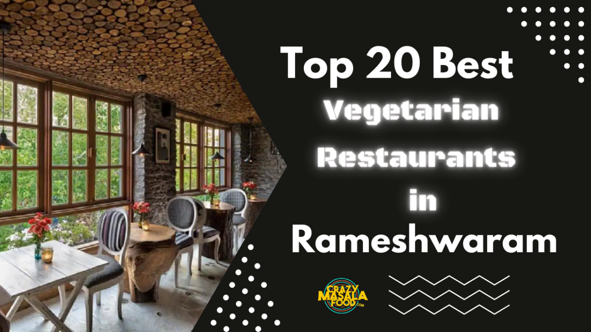 Top 20 Best Vegetarian Restaurants in Rameshwaram