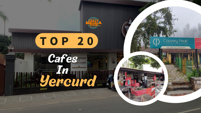 Top 20 Cafes in Yercurd