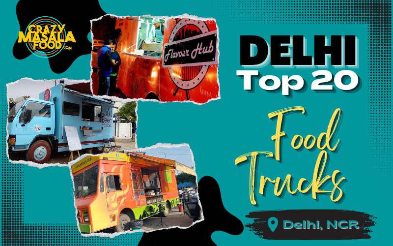 Top 20 Food Trucks in Delhi NCR