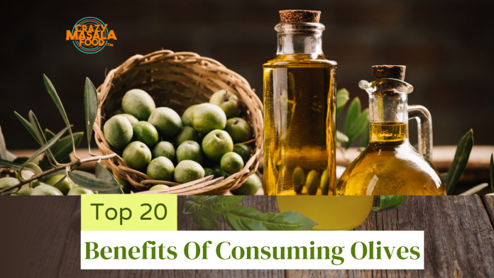 top 20 benefits of consuming olives