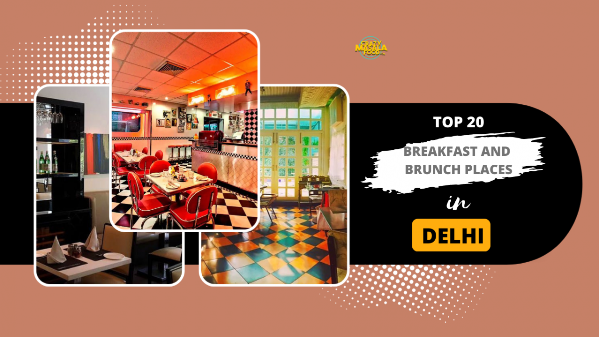 top 20 break fast and brunch places in delhi