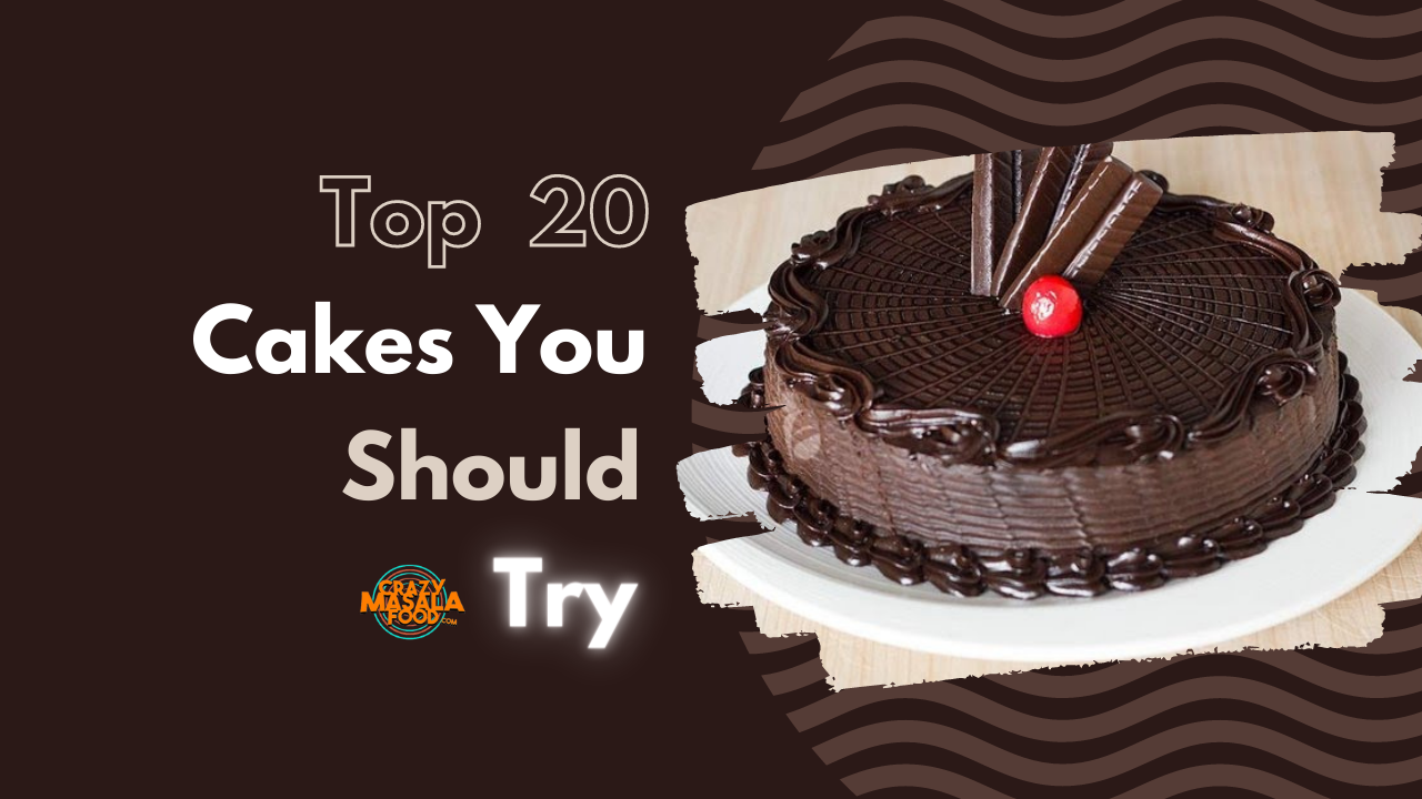 top 20 cakes you should try