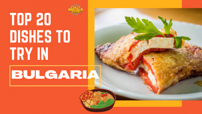 top 20 dishes to try in bulgaria