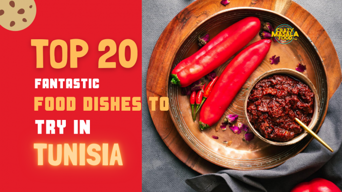 top 20 fantastic food dishes to try in tunisia
