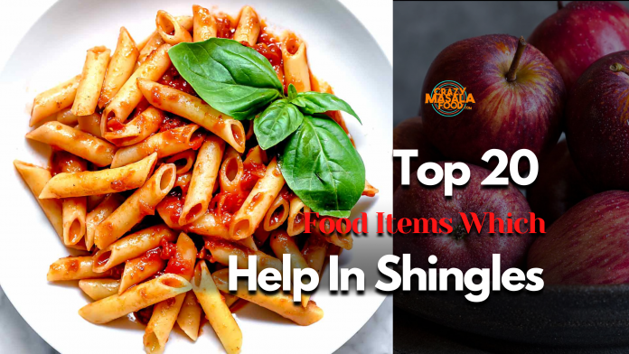 top 20 food items which help in shingles