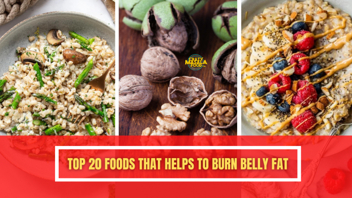 top 20 foods that helps to burn belly fat