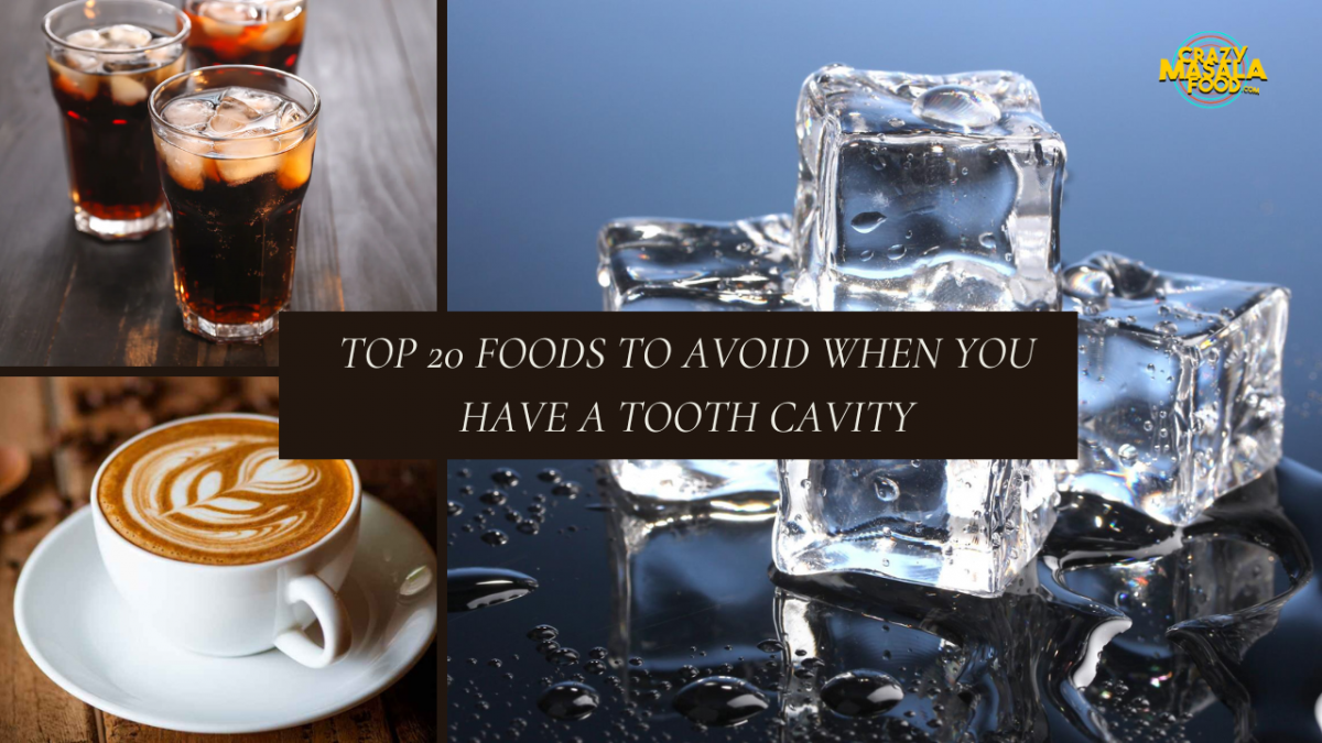 top 20 foods to avoid when you have a tooth cavity