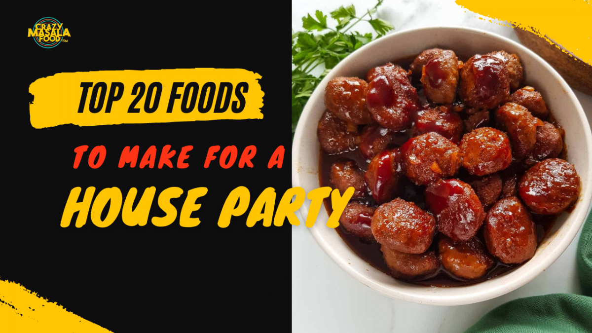 top 20 foods to make for a house party