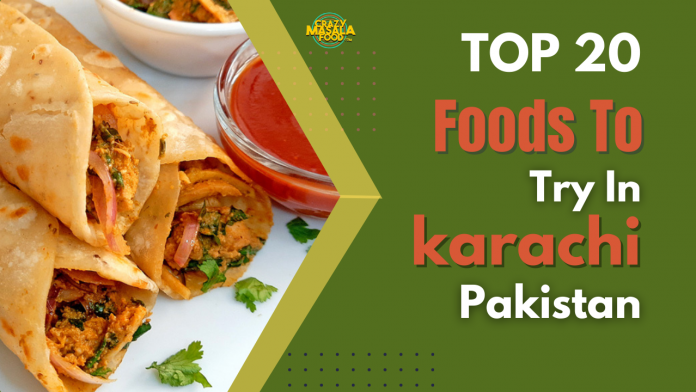 top 20 foods to try in karachi pakistan