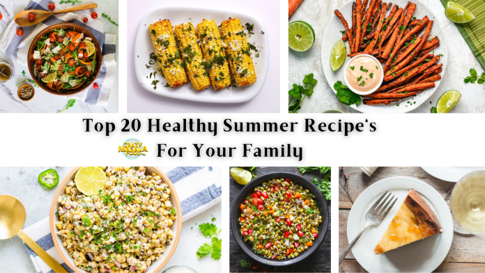 top 20 healthy summer recipes for your family