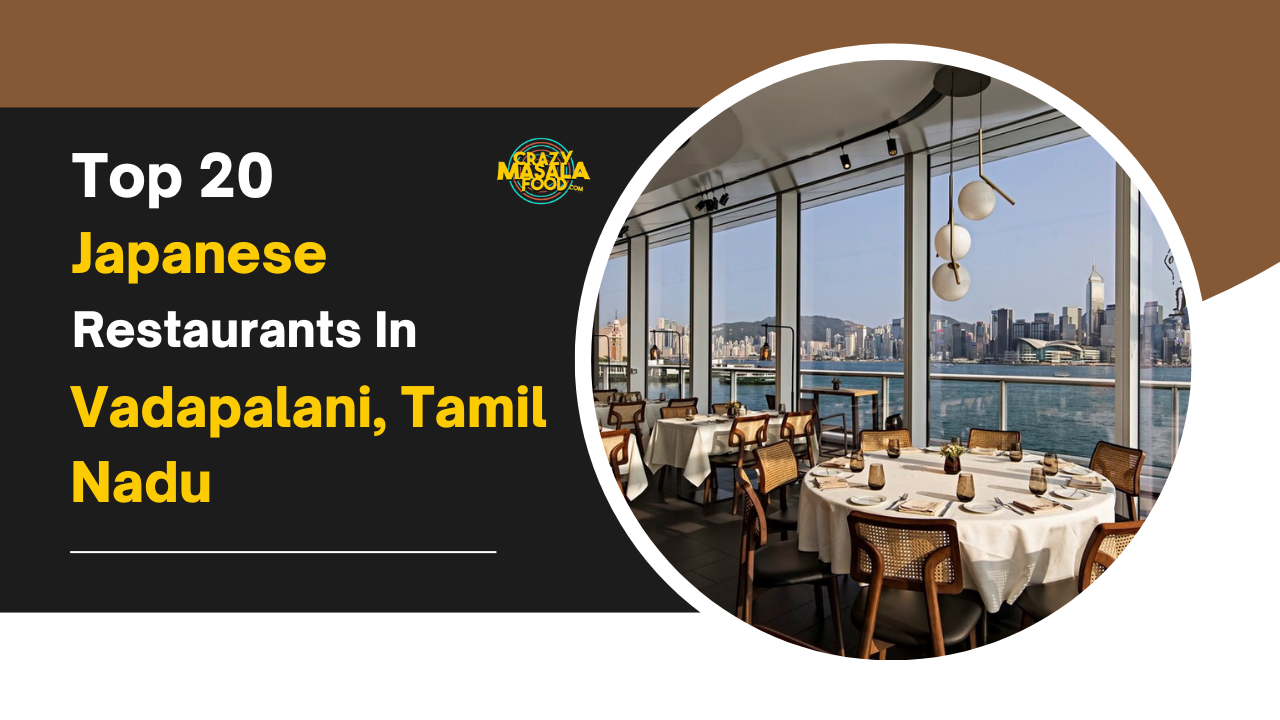 top 20 japanese restaurants in vadapalani tamil nadu