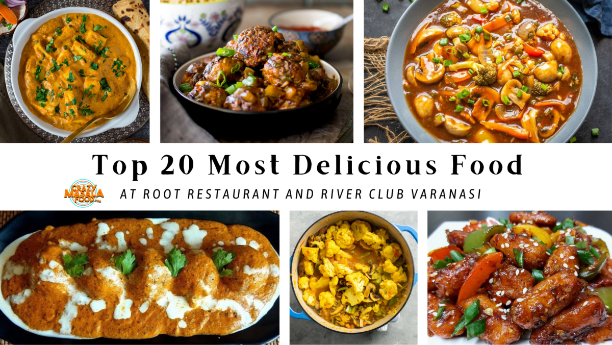 top 20 most delicious food at root restaurant and river club varanasi 1
