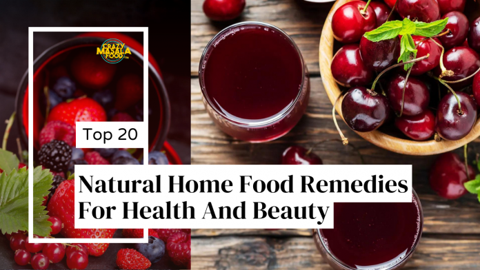 top 20 natural home food remedies for health and beauty top 20 natural home food remedies for health and beauty