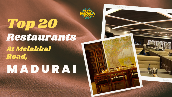top 20 restaurants at melakkal road madurai