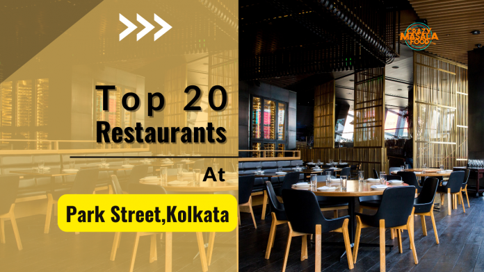 top 20 restaurants at park street kolkata