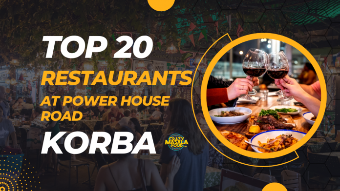 top 20 restaurants at power house road korba top 20 restaurants at power house road korba