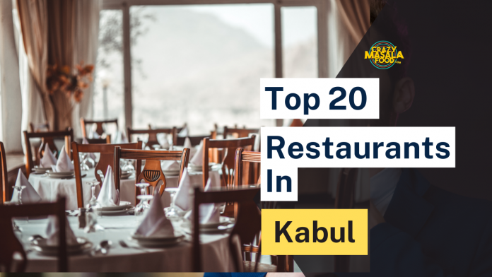 top 20 restaurants in kabul