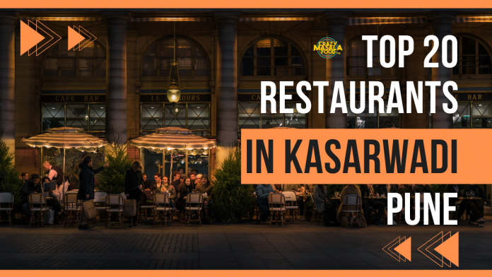 top 20 restaurants in kasarwadi pune 1 top 20 restaurants in kasarwadi pune 1