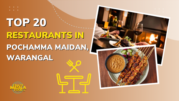 top 20 restaurants in pochamma maidan warangal
