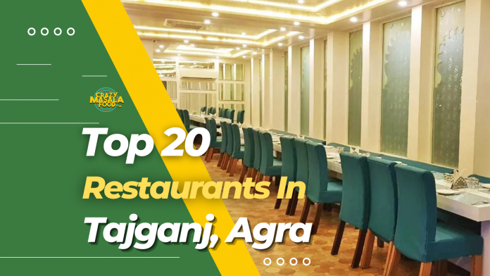 top 20 restaurants in tajganj agra top 20 restaurants in tajganj agra