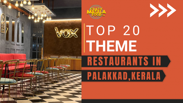 top 20 theme restaurants in palakkad kerala