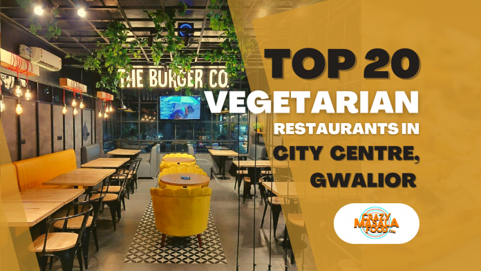 top 20 vegetarian restaurants in city centregwalior top 20 vegetarian restaurants in city centregwalior