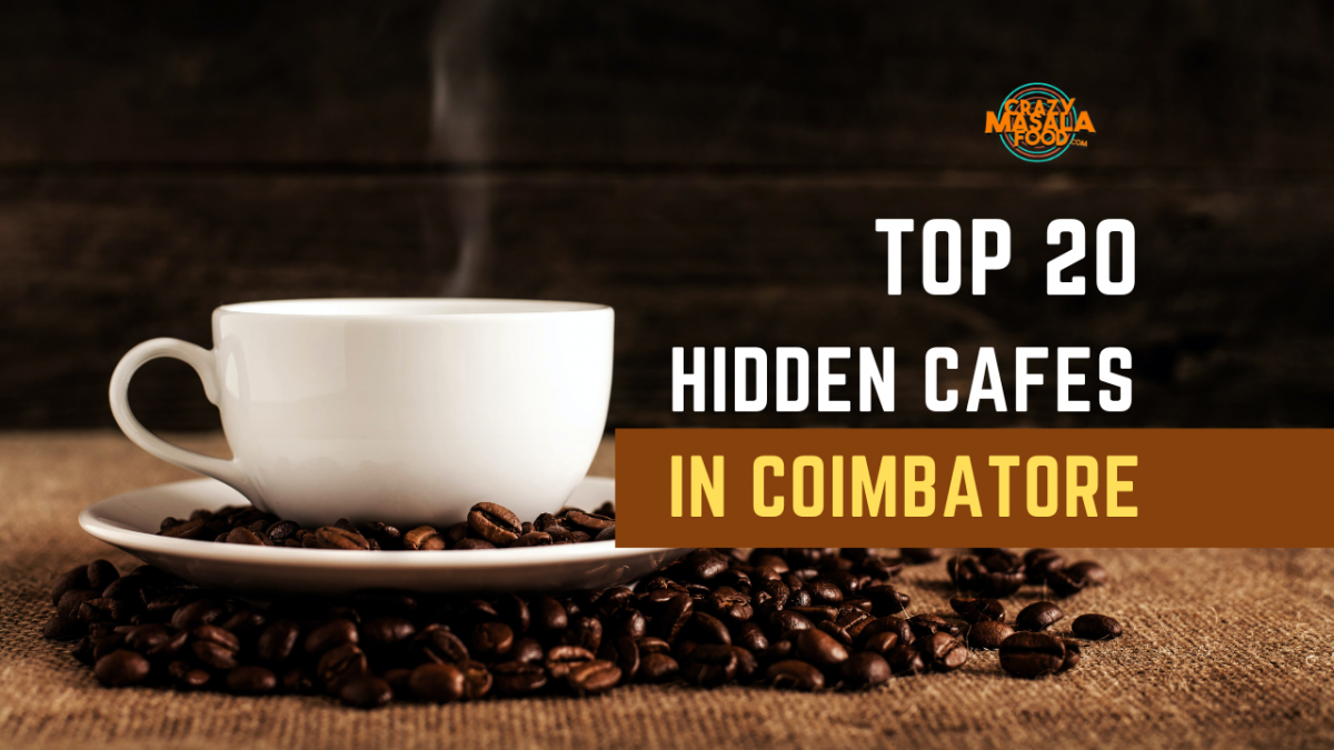 yop 20 hidden cafes in coimbatore
